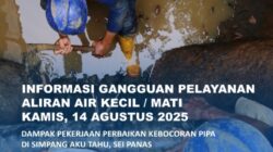 Perbaikan Kebocoran Pipa DCIP di Simpang Aku Tahu Sei Panas, Ini Daerah Terdampak