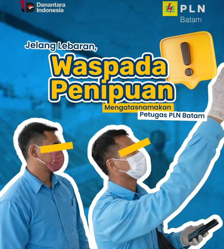 PT PLN Batam mengimbau masyarakat untuk meningkatkan kewaspadaan terhadap berbagai modus penipuan yang mengatasnamakan petugas PLN Batam