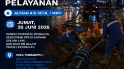 Perbaikan Kebocoran Pipa di Simpang Golden Land, Jumat 26 Juni 2026. Ini Area Terdampak
